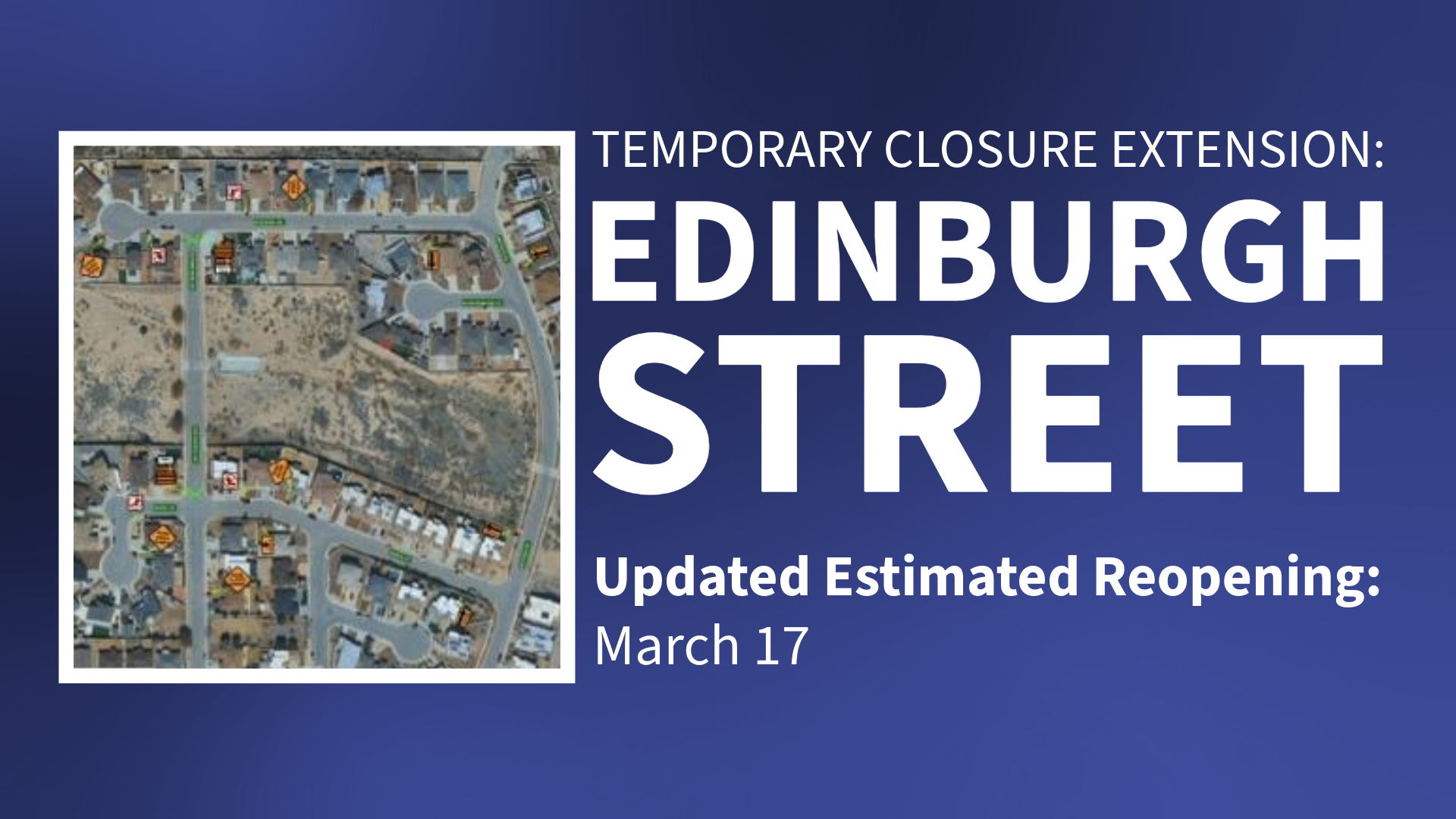 TEMPORARY CLOSURE EXTENSION, EDINBURGH STREET
